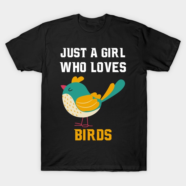 Just A Girl Who Loves Birds Gifts for Women T-Shirt by The Trendy Shirts